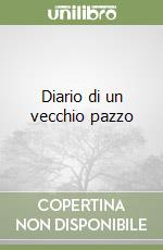 Diario di un vecchio pazzo libro