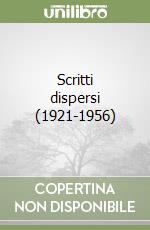 Scritti dispersi (1921-1956) libro