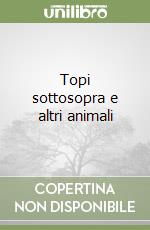 Topi sottosopra e altri animali libro