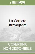 La Corriera stravagante libro