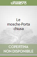 Le mosche-Porta chiusa libro