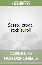 Sesso, droga, rock & roll libro