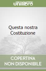 Questa nostra Costituzione libro