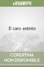 Il caro estinto libro