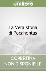 La Vera storia di Pocahontas libro