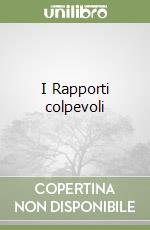 I Rapporti colpevoli libro