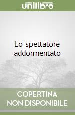 Lo spettatore addormentato libro