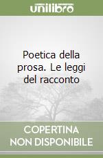 Poetica della prosa. Le leggi del racconto libro