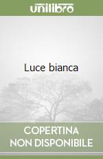 Luce bianca libro