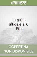 La guida ufficiale a X - Files libro