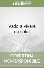 Vado a vivere da solo! libro