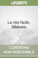 La vita facile. Sillabario libro