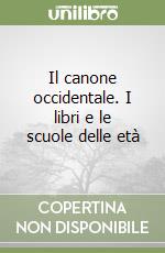 Il canone occidentale. I libri e le scuole delle età libro