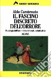 Il fascino discreto dell'orrore libro