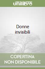 Donne invisibili libro