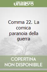 Comma 22. La comica paranoia della guerra