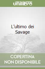 L'ultimo dei Savage libro