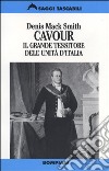 Cavour. Il grande tessitore dell'unita' d'Italia libro