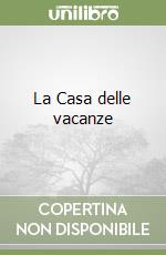 La Casa delle vacanze libro