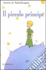 Il Piccolo Principe. Ediz. illustrata libro