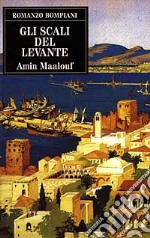 Gli scali del Levante libro