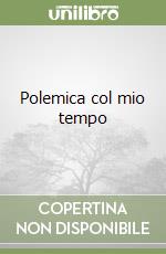 Polemica col mio tempo libro