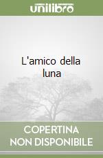 L'amico della luna