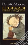 Leopardi. L'infanzia, le città, gli amori libro