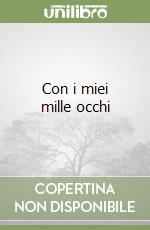 Con i miei mille occhi libro