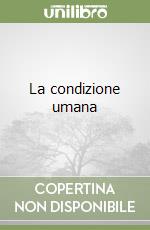 La condizione umana libro