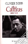Albert Camus. Una vita libro