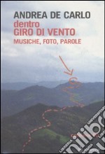 Dentro Giro di vento. Musiche, foto, parole. Con CD Audio libro