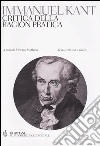 Critica della ragion pratica. Testo tedesco a fronte libro di Kant Immanuel Mathieu V. (cur.)