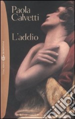 L'addio. Romanzo in due atti e un epilogo libro