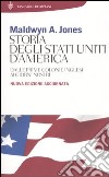 Storia degli Stati Uniti d'America. Dalle prime colonie inglesi ai giorni nostri libro