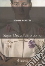 Stojan Decu; l'altro uomo