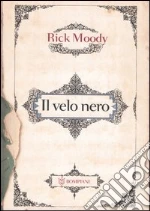 Il velo nero. Memoir con digressioni libro