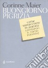 Buongiorno pigrizia. Come sopravvivere in azienda lavorando il meno possibile libro di Maier Corinne