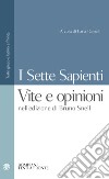I sette sapienti. Vite e opinioni. Nell'edizione di Bruno Snell. Testo greco e latino a fronte libro