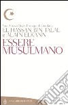 Essere musulmano libro di Hassan Bin Talal Elkann Alain