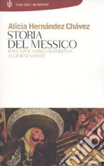 Storia del Messico. Dall'epoca precolombiana ai giorni nostri