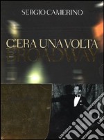 C'era una volta Broadway. Con CD Audio