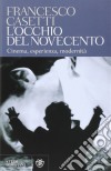 L'occhio del Novecento. Cinema, esperienza, modernità libro