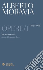 Opere. Vol. 1: Romanzi e racconti 1927-1940 libro