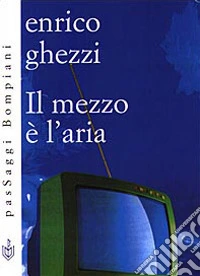 Il mezzo è l'aria libro