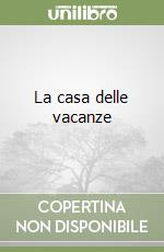 La casa delle vacanze libro