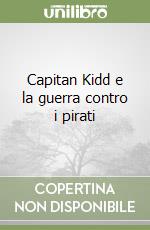 Capitan Kidd e la guerra contro i pirati