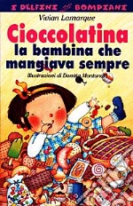 Cioccolatina, la bambina che mangiava troppo libro