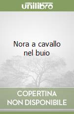 Nora a cavallo nel buio libro