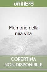 Memorie della mia vita libro